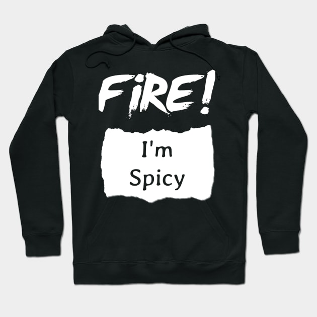 Fire! I'm Spicy Hot Sauce Halloween Hoodie by klausgaiser